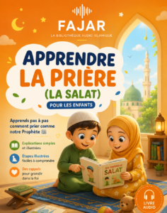 Apprendre la prière (La Salat)