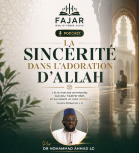 La sincérité dans l&rsquo;adoration d&rsquo;Allah